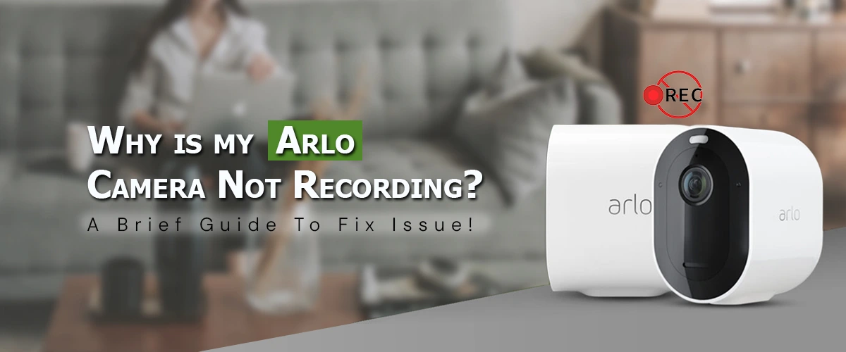 Arlo Camera Not Recording